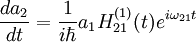 \frac{d a_{2}}{d t} = \frac{1}{i \hbar} a_{1} H_{21}^{(1)} (t) e^{i \omega _{21} t}