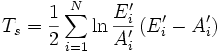 
T_s = {\frac{1}{2}} \sum_{i=1}^N \ln \frac{{E}'_i}{{A}'_i} \left({{E}'_i}-{{A}'_i} \right)
