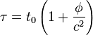 \tau = t_0 \left(1+\frac{\phi}{c^2}\right)