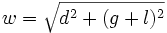 w = \sqrt{d^2 + (g+l)^2}