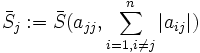 \bar S_j := \bar S(a_{jj}, \sum_{i=1, i \neq j}^{n} \left| a_{ij} \right|)