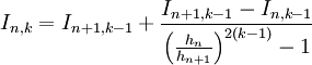  I_{n,k} = I_{n+1,k-1} + \frac{I_{n+1,k-1} - I_{n,k-1} }{\left(\frac{h_n}{h_{n+1}}\right)^{2(k-1)} - 1  } 