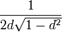  \frac{1}{ 2d\sqrt{1-d^2}}