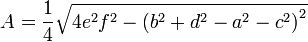 A=\frac{1}{4}\sqrt{4e^2f^2-\left(b^2+d^2-a^2-c^2\right)^2}