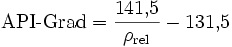  \textrm{API-Grad} = \frac{141{,}5}{\rho_\mathrm{rel}} - 131{,}5 