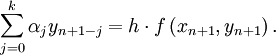 \sum^{k}_{j=0}\alpha_j y_{n+1-j}=h \cdot f\left(x_{n+1}, y_{n+1}\right).