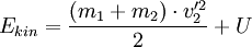 E_{kin} = \frac{(m_1 + m_2) \cdot v_2'^2}{2} + U