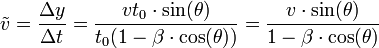 \tilde v=\frac{\Delta y}{\Delta t}=\frac{vt_0\cdot \sin(\theta)}{t_0(1-\beta \cdot \cos(\theta))}=\frac{v\cdot \sin(\theta)}{1-\beta \cdot \cos(\theta)}