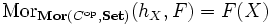 \mathrm{Mor}_{\mathbf{Mor}(C^{\mathrm{op}},\mathbf{Set})}(h_X,F)=F(X)