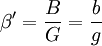 \beta' = \frac{B}{G}=\frac{b}{g}