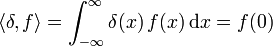 \langle\delta,f\rangle = \int_{-\infty}^{\infty}\delta(x)\, f(x)\,\mathrm{d}x=f(0)