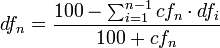 df_n = \frac{100-\sum_{i=1}^{n-1} cf_n\cdot df_i}{100+cf_n}