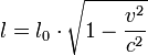 l=l_0 \cdot \sqrt{1-\frac{v^2}{c^2}}