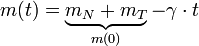 m(t) = \underbrace{m_N + m_T}_{m(0)}-\gamma \cdot t