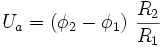U_a = \left( \phi_2 - \phi_1 \right) \, \frac{R_2}{R_1}