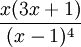 \frac {x(3x+1)} {(x-1)^4}