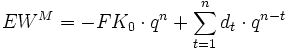 EW^M = -FK_0 \cdot q^n + \sum_{t=1}^{n}{d_t \cdot q^{n-t}}