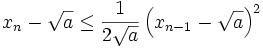x_n-\sqrt{a} \le \frac {1}{2\sqrt{a}} \left( x_{n-1}-\sqrt{a} \right)^2