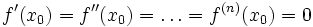 f'(x_0)=f''(x_0)=\ldots=f^{(n)}(x_0)=0\,