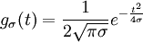 
g_\sigma(t) = \frac{1}{2\sqrt{\pi\sigma}}e^{-\frac{t^2}{4\sigma}}
