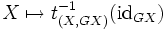 X\mapsto t_{(X,GX)}^{-1}(\operatorname{id}_{GX})
