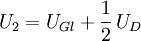 U_2 = U_{Gl} + \frac{1}{2} \, U_D