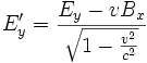 E'_y=\frac{E_y - v B_x}{\sqrt{1-\frac{v^2}{c^2}}}