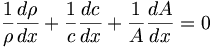 \frac{1}{\rho} \frac{d\rho}{dx} + \frac{1}{c} \frac{dc}{dx} + \frac{1}{A} \frac{dA}{dx} = 0