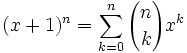  (x+1)^n = \sum_{k=0}^n {n \choose k} x^k 