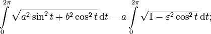 \int\limits_0^{2\pi}\sqrt{a^2\sin^2t+b^2\cos^2t}\,\mathrm dt=a\int\limits_0^{2\pi}\sqrt{1-\varepsilon^2\cos^2t}\,\mathrm dt;