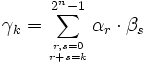 \gamma_k = \sum_{r,s=0 \atop r+s=k}^{2^n-1}\alpha_r\cdot \beta_s