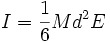 I = \frac{1}{6} M d^2 E
