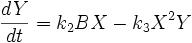 \frac{dY}{dt}=k_2BX - k_3X^2Y