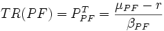TR(PF)=P^T_{PF}=\frac {\mu_{PF}-r} {\beta_{PF}}
