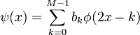 \psi(x)=\sum_{k=0}^{M-1} b_k\phi(2x-k)