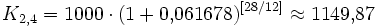 K_{\mathrm{2,4}} = 1000 \cdot (1 + 0{,}061678)^{[28 / 12]} \approx 1149{,}87