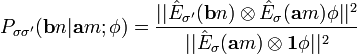 P_{\sigma\sigma'}(\mathbf{b}n|\mathbf{a}m;\phi)=\frac{||\hat E_{\sigma'}(\mathbf{b}n)\otimes\hat E_{\sigma}(\mathbf{a}m)\phi||^2}{||\hat E_\sigma(\mathbf{a}m)\otimes\mathbf{1}\phi||^2}
