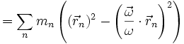 =\sum_{n}m_n\left((\vec r_n)^2-\left(\frac{\vec \omega}{\omega}\cdot\vec r_n\right)^2\right)