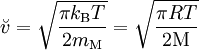 \breve v = \sqrt{\frac{\pi k_\mathrm{B}T}{2 m_\text{M}}} = \sqrt{\frac{\pi R T}{2 \text{M}}}