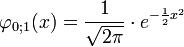 \varphi_{0;1}(x)=\frac {1}{\sqrt{2\pi}} \cdot e^{-\frac {1}{2} x^2}