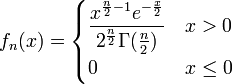 f_n(x) =
    \begin{cases}\displaystyle
      \frac{x^{\frac{n}{2}-1}e^{ -\frac{x}{2}}}{2^{\frac{n}{2}}\Gamma(\tfrac{n}{2})} &amp;amp;amp; x&amp;amp;gt;0 \\ 
      0                                                                                        &amp;amp;amp; x\leq 0
    \end{cases}