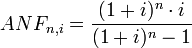 ANF_{n,i} = \frac{(1 + i)^n \cdot i}{(1 + i)^n-1}