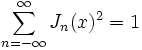  \sum_{n=-\infty}^\infty J_n(x)^2 = 1 