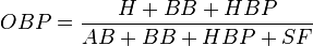 OBP = \frac{H+BB+HBP}{AB+BB+HBP+SF}