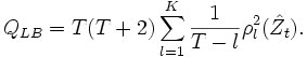 Q_{LB}=T(T+2)\sum_{l=1}^K\frac{1}{T-l}\rho^2_l(\hat{Z_t}) .