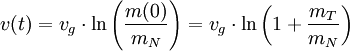  v(t) = v_g \cdot \ln \left(\frac{m(0)}{m_N}\right) = v_g \cdot \ln \left(1+\frac{m_T}{m_N}\right)