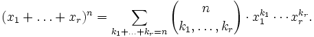 (x_1+\ldots+x_r)^n=\sum_{k_1+\ldots+k_r=n}{n\choose k_1,\ldots,k_r}\cdot x_1^{k_1}\cdots x_r^{k_r}.