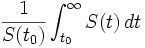 \frac{1}{S(t_0)} \int_{t_0}^{\infty} S(t)\,dt