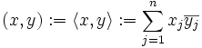 (x,y) := \langle x,y \rangle := \sum_{j=1}^n x_j \overline{y_j}