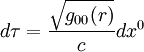 d\tau = \frac{\sqrt{g_{00}(r)}}{c} dx^0